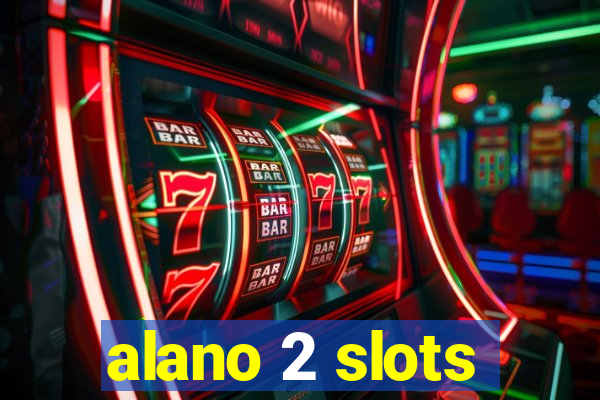 alano 2 slots